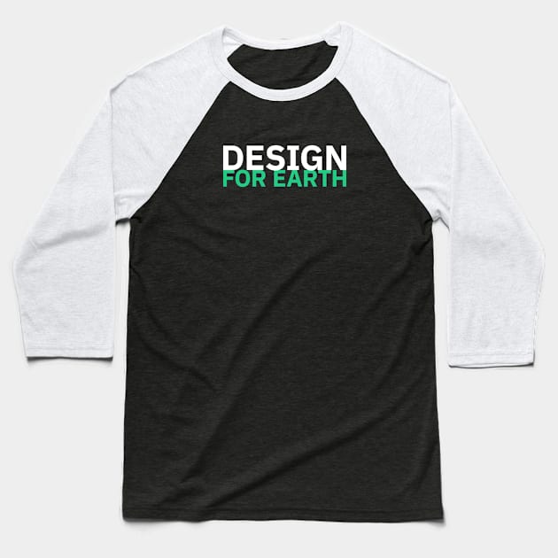 Design for Earth Baseball T-Shirt by attadesign